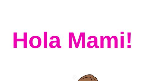 mamí in english|what does hola mami mean.